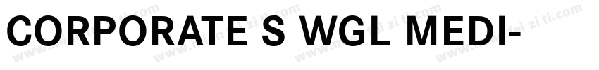 CORPORATE S WGL MEDI字体转换